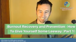 Ep.125: Burnout Recovery and Prevention - How To Give Yourself Some Leeway, with Eugene Lee (Part 1)