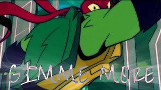 Rottmnt Raphael ⟨EDIT⟩ - GIMME MORE