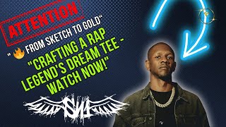 🔥 From Sketch to Gold: Crafting a Rap Legend's Dream Tee - Watch Now