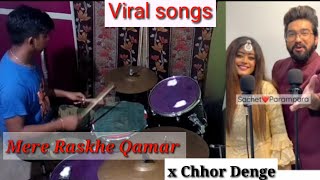 Mere rashke qamar X chhor Denge _Sachet _Parampara|Drum Cover|#viralsongs