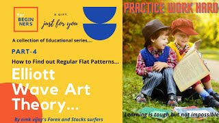 Part 4 How to Identify Regular Flat Pattern in Forex and Stock Market Using Elliott wave Art Theory