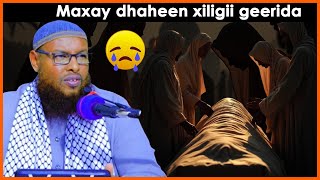 Maxay dhaheen markii ay geeridu ku timid dadkii wanaagsanaa sheekh maxamuud xaliike