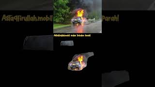 Astagfirullah,Foto Kenangan Mobil Terbakar Parah #shorts