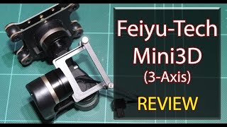 Feiyu-Tech Mini3D 3-Axis - Review