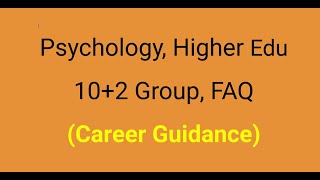 Psychology, Higher Studies | 10+2 Group, All India Entrance CUET, TISS | Career Guide, FAQ 10th Pass