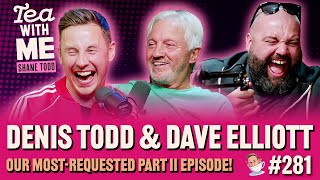 Tea With Me #281. Legless with Denis Todd and Dave Elliott