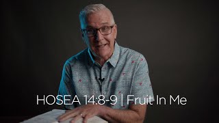 Hosea 14:8-9 | Fruit In Me