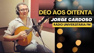 DÉO AOS OITENTA (Jorge Cardoso) | JORGE CARDOSO-Bandolim