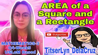 AREA of a Square and a Rectangle || Math-3 || Q4-WEEK5 || TitserLyn DelaCruz