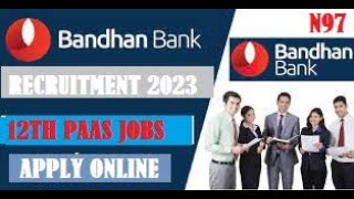 Bandhan Bank Recruitment 2023 | Bandhan Bank Job | Bandhan Bank Recruitment 2023 Apply Online