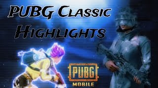 PUBG MOBILE CLASSIC HIGHLIGHTS| I AM uHIGH | ANDROID GAMEPLAY |