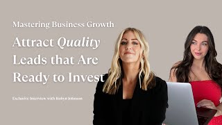 Stand Out & Attract Quality Leads | Mastering Business Growth with Robyn Johnson