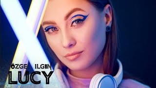 DJ Özge Ilgın - Lucy (Original Mix)