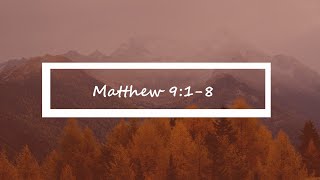 Matthew 9:1-8 | Matthew Verse-by-Verse | Bible Study