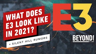 Will E3 Still Have a Big Impact in 2021? (Plus Silent Hill Rumors) - Beyond Episode 687