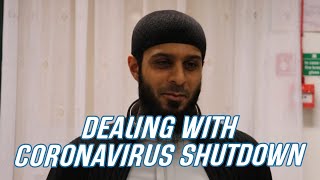 Dealing with Coronavirus shutdown. Talk by Imam Ebrahim Surti, Imam Noor Ul Islam Leyton 18/3/20