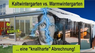 Kaltwintergarten vs. Warmwintergarten - eine "knallharte" Abrechnung!