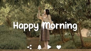 [Playlist] Happy Morning🌻a calm playlist for reading, studying or writing ~ morning energy boost