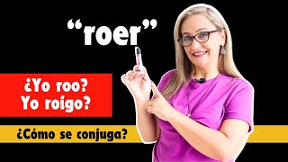 ¿Yo roo? ¿Yo roigo? VERBO ROER ¿Cómo se conjuga el verbo roer? Edutuber la profe Mónica