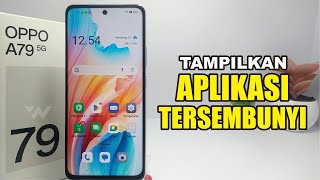 Cara Menampilkan Aplikasi Tersembunyi di Hp Oppo A79 5G