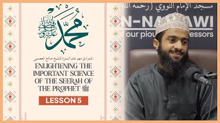 Concise Seerah Of The Prophet ﷺ || Lesson 5 || Ustaadh Yasin Munye