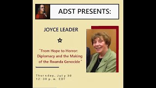 ADST Virtual Diplomatic Lunch: Joyce Leader "From Hope to Horror"