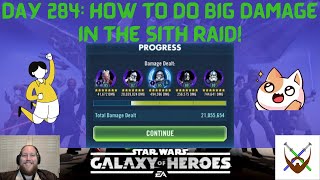 Day 284: How to do BIG DAMAGE in the Sith Raid!!!