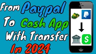 How To Transfer Paypal Money To Cash App In 2024 (With Bank Account)