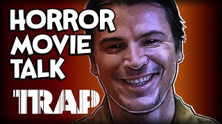 Trap Review: Horror Movie Talk