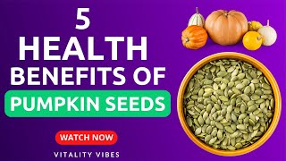 TOP 5  Benefits of Pumpkin Seeds for People Over 50 | Boost your Health