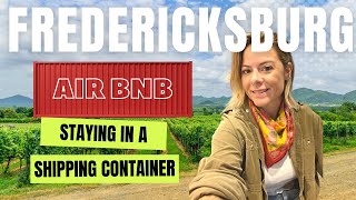 VISITING FREDERICKSBURG | Staying in a SHIPPING CONTAINER Airbnb (part 2)