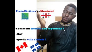 Comment et  ou choisir son logement à Trois-Rivières et à  Montréal// Quel est le plus chère ?