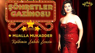 Mualla Mukadder | Kalbimin Sahibi Sensin | Şöhretler Gazinosu