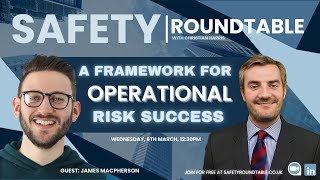 Rebranding Safety - A Framework For Operational Risk Success, with James MacPherson