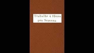 Trabalhe 4 Horas por Semana - Timothy Ferriss - Parte 3/15 (Áudio Livro)