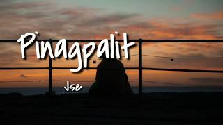 Pinagpalit - Jse [Lyrics]