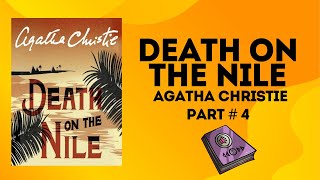 Death on the Nile | Agatha Christie | Part # 4 - Audiobook