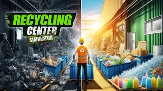 First Look at Recycling Center Simulator