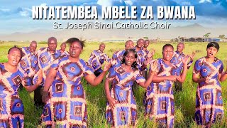 NITATEMBEA MBELE ZA BWANA - St. Joseph Sinai Catholic Choir