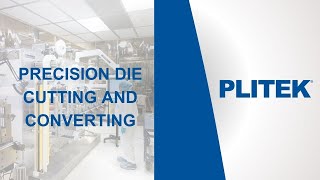 PLITEK® Precision Die Cutting and Converting