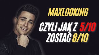 Czym Jest Maxlooking I Jak Może Zmienić Twoje Życie?