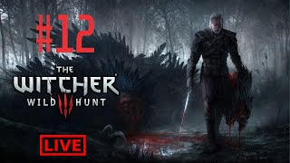 The Witcher 3: Wild Hunt | Part 12 | Live Stream Full Walkthrough