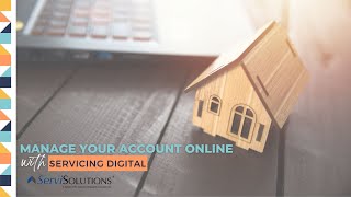 Manage Your Account Online With Servicing Digital