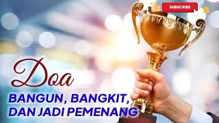 DOA BANGUN, BANGKIT, DAN JADI PEMENANG