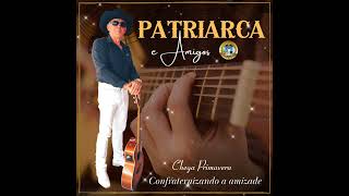 Patriarca & Amigos:(Chega Primavera):[Feat:Jacaré]