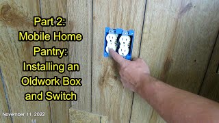 Part 2 How to Make a Pantry in a Mobile Home Installing an Oldwork Box and Switch