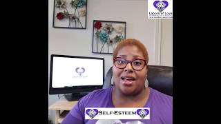 Therapy Thursday - Self-Esteem, Labors of Love Counseling and Consulting, LLC