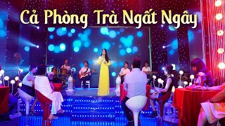 Cả Phòng Trà NGÂY NGẤT Trước Giọng Ca Ngọt Lịm Này - Ca Nhạc Việt Nam Mới Nhất