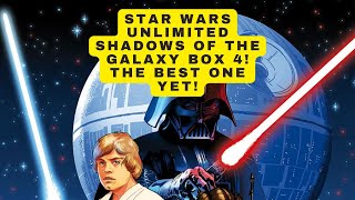 STAR WARS UNLIMITED SHADOWS OF THE GALAXY #4 BEST BOX YET