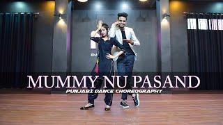 Mummy Nu Pasand | Dance Video | Punjabi Dance Choreography